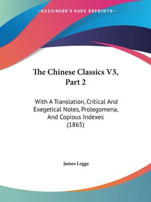 The Chinese Classics V3, Part 2 de James Legge