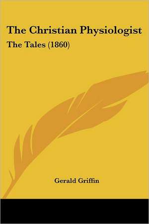 The Christian Physiologist de Gerald Griffin