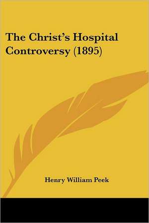 The Christ's Hospital Controversy (1895) de Henry William Peek