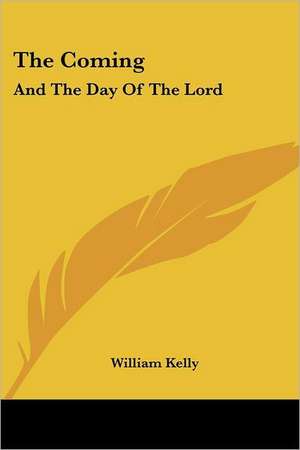 The Coming de William Kelly