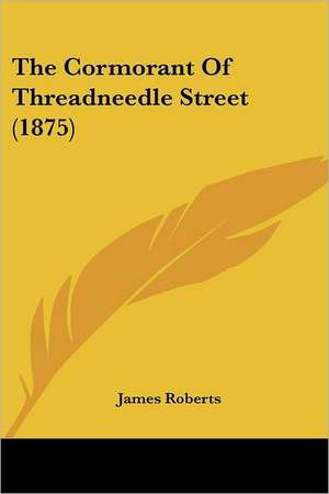 The Cormorant Of Threadneedle Street (1875) de James Roberts