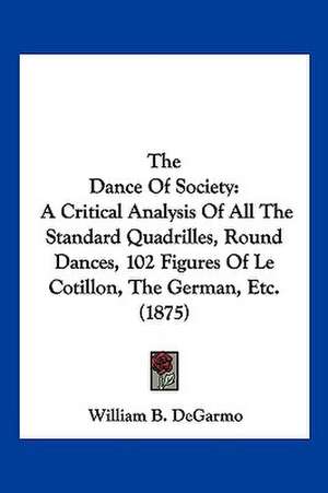 The Dance Of Society de William B. Degarmo