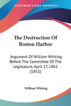 The Destruction Of Boston Harbor de William Whiting