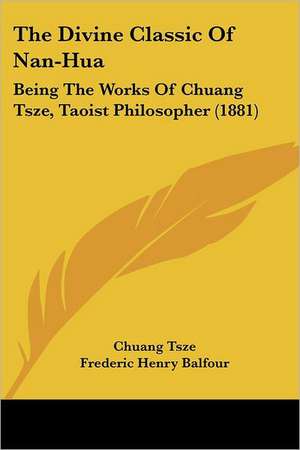 The Divine Classic Of Nan-Hua de Chuang Tsze