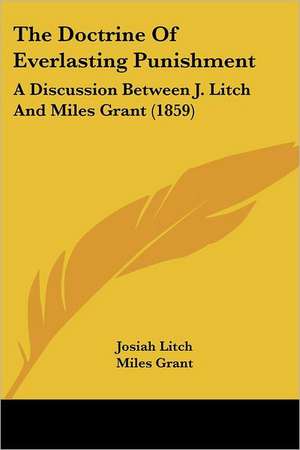 The Doctrine Of Everlasting Punishment de Josiah Litch