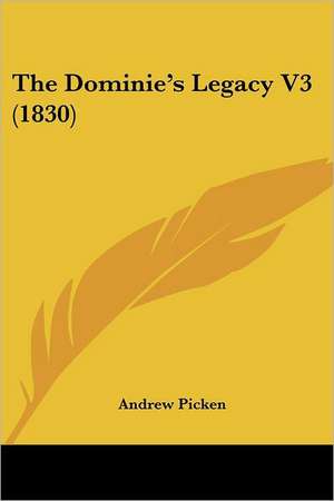 The Dominie's Legacy V3 (1830) de Andrew Picken