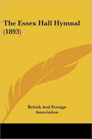 The Essex Hall Hymnal (1893) de British And Foreign Association