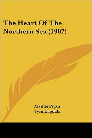 The Heart Of The Northern Sea (1907) de Alvilde Prydz