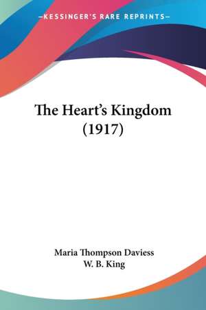 The Heart's Kingdom (1917) de Maria Thompson Daviess