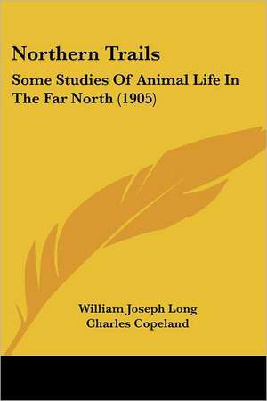 Northern Trails de William Joseph Long