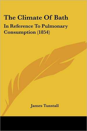 The Climate Of Bath de James Tunstall