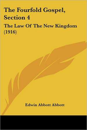 The Fourfold Gospel, Section 4 de Edwin Abbott Abbott