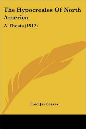 The Hypocreales Of North America de Fred Jay Seaver