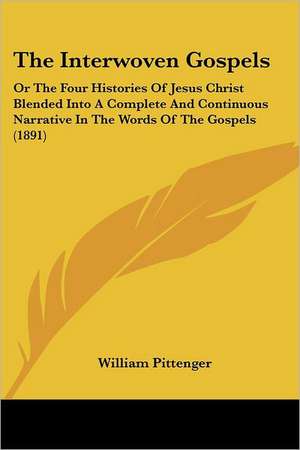 The Interwoven Gospels de William Pittenger