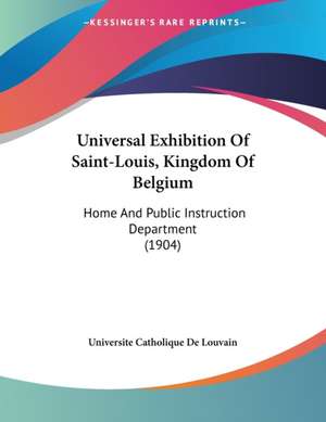 Universal Exhibition Of Saint-Louis, Kingdom Of Belgium de Universite Catholique De Louvain