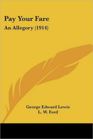 Pay Your Fare de George Edward Lewis