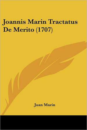 Joannis Marin Tractatus De Merito (1707) de Juan Marin