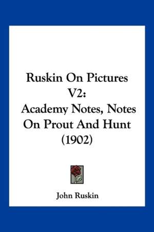 Ruskin On Pictures V2 de John Ruskin