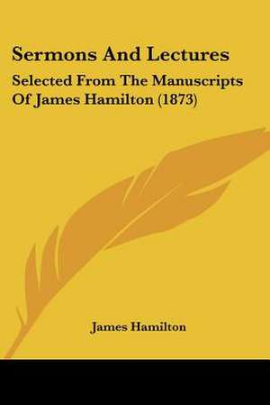 Sermons And Lectures de James Hamilton