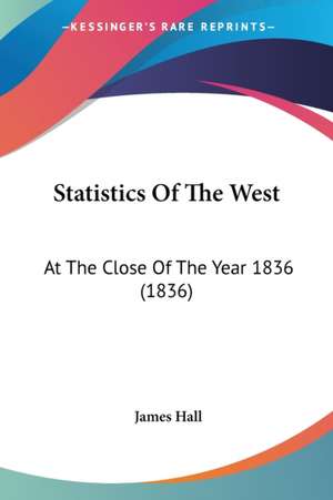 Statistics Of The West de James Hall