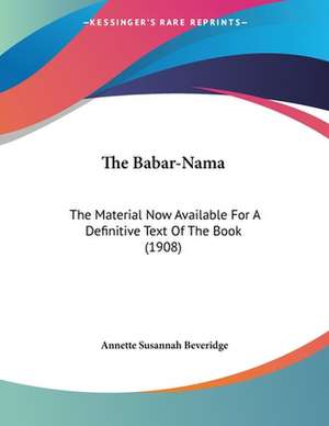 The Babar-Nama de Annette Susannah Beveridge