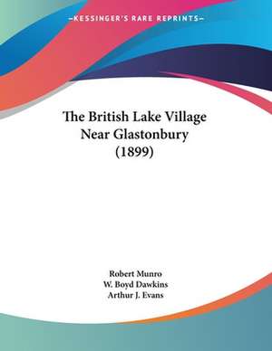 The British Lake Village Near Glastonbury (1899) de Robert Munro