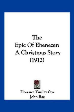 The Epic Of Ebenezer de Florence Tinsley Cox