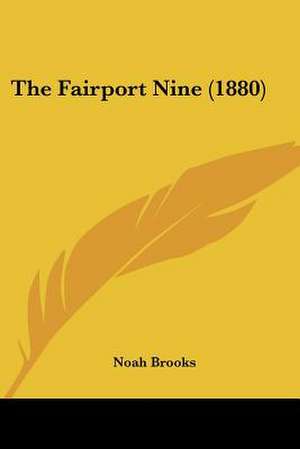 The Fairport Nine (1880) de Noah Brooks