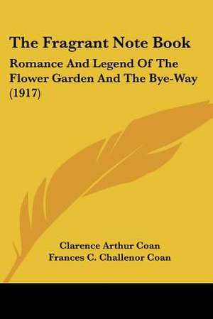 The Fragrant Note Book de Clarence Arthur Coan