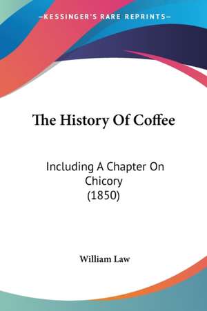 The History Of Coffee de William Law