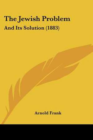 The Jewish Problem de Arnold Frank