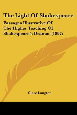 The Light Of Shakespeare de Clare Langton