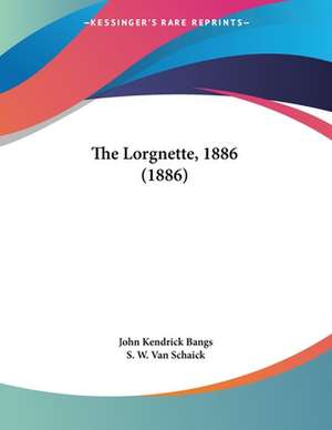 The Lorgnette, 1886 (1886) de John Kendrick Bangs