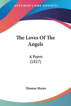 The Loves Of The Angels de Thomas Moore