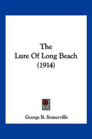 The Lure Of Long Beach (1914) de George B. Somerville