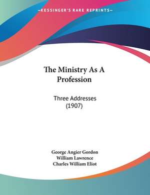 The Ministry As A Profession de George Angier Gordon