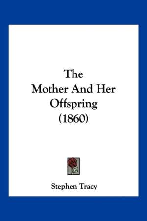 The Mother And Her Offspring (1860) de Stephen Tracy