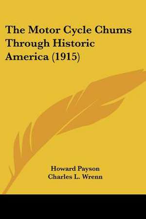 The Motor Cycle Chums Through Historic America (1915) de Howard Payson