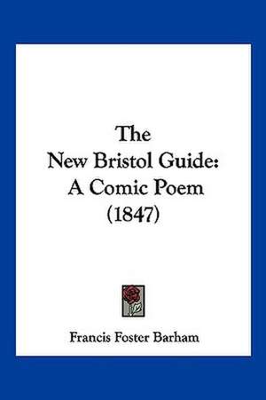 The New Bristol Guide de Francis Foster Barham