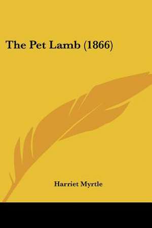 The Pet Lamb (1866) de Harriet Myrtle