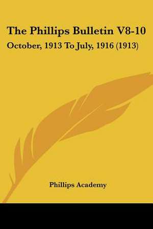 The Phillips Bulletin V8-10 de Phillips Academy