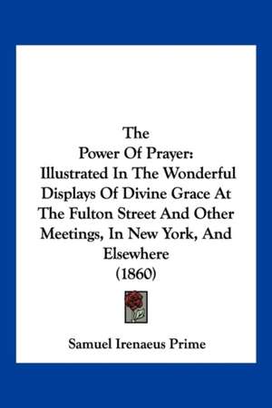 The Power Of Prayer de Samuel Irenaeus Prime