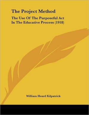 The Project Method de William Heard Kilpatrick