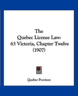 The Quebec License Law de Quebec Province