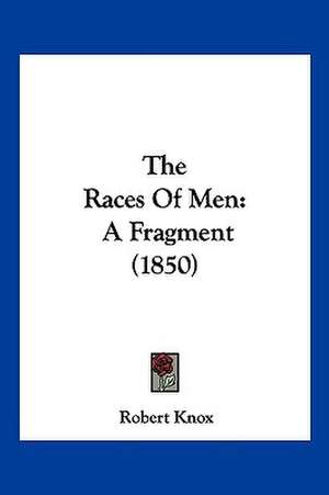 The Races Of Men de Robert Knox