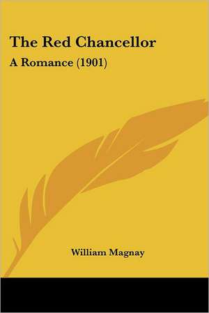 The Red Chancellor de William Magnay