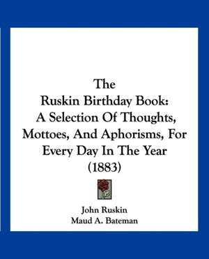 The Ruskin Birthday Book de John Ruskin