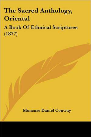 The Sacred Anthology, Oriental de Moncure Daniel Conway