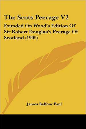 The Scots Peerage V2 de James Balfour Paul