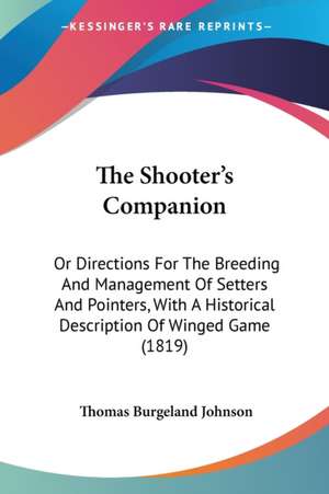 The Shooter's Companion de Thomas Burgeland Johnson